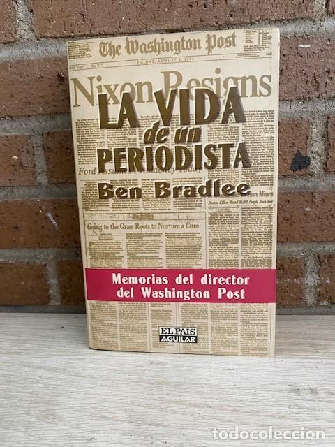 Libri di seconda mano: LA VIDA DE UN PERIODISTA BEN BRADLEE, MEMORIAS DEL DIRECTOR DEL WASHINTON POST