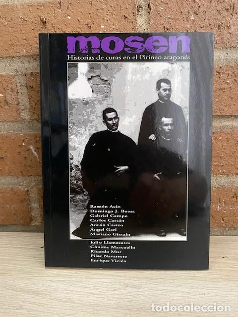 Libri di seconda mano: MOSEN, HISTORIAS DE CURAS EN EL PIRINEO ARAGON&Eacute;S