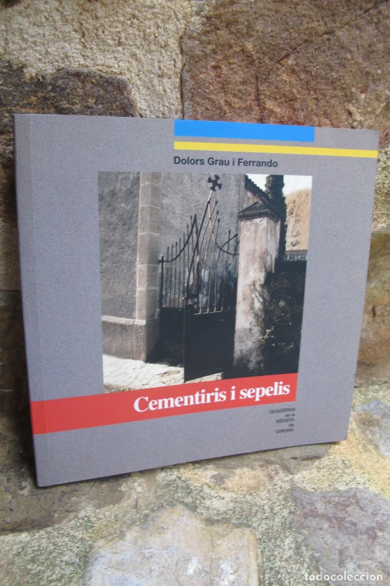 Libros: CEMENTIRIS I SEPELIS. DOLORS GRAU I FERRANDO. QUADERNS DE LA REVISTA DE GIRONA