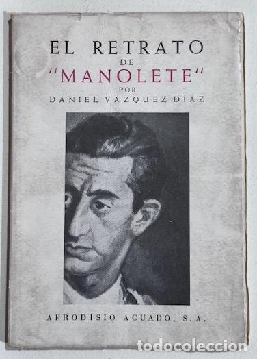 Livros em segunda m&atilde;o: EL RETRATO DE &rdquo;MANOLETE&rdquo;. (Conferencia pronunciada en el C&iacute;rculo de Bellas Artes) - VAZQUEZ DIAZ, Da