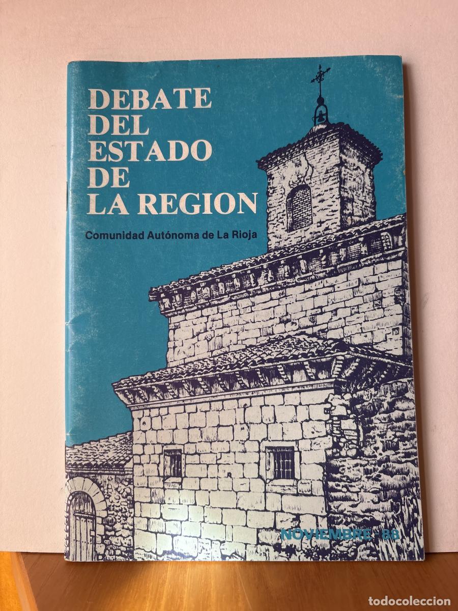 Libros: DEBATE DEL ESTADO DE LA REGION COMUNIDAD AUTONOMA DE LA RIOJA 1988 - TDK299