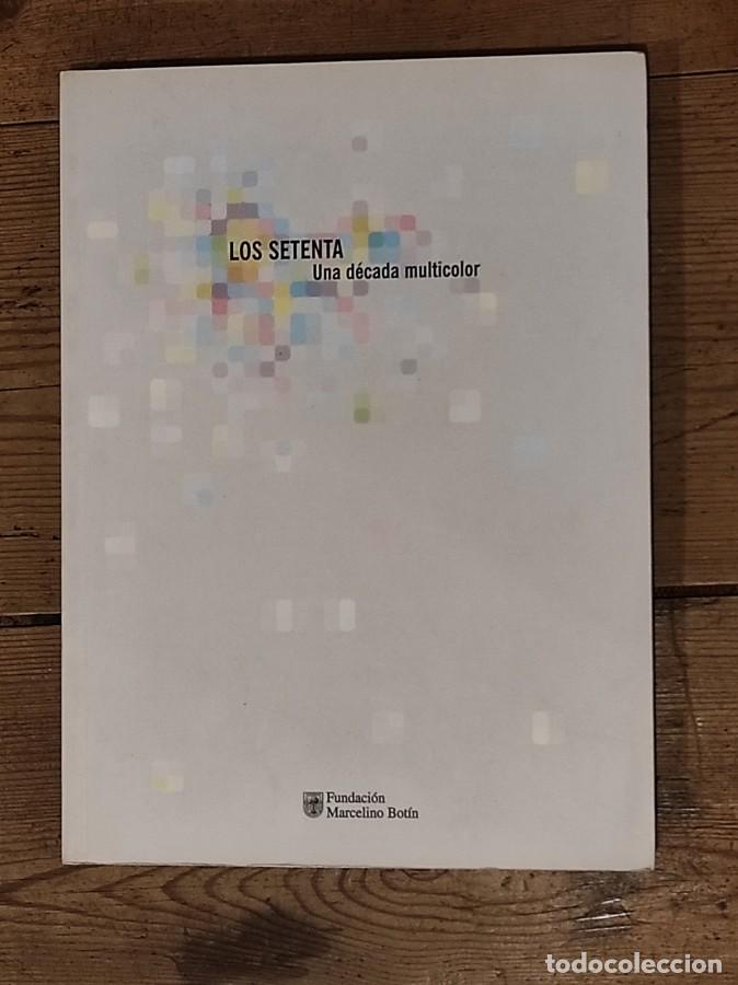 B&uuml;cher: LOS SETENTA. UNA D&Eacute;CADA MULTICOLOR. -