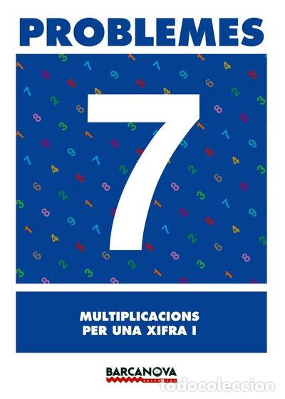 Libros: Problemes 7. Multiplicacions per una xifra I- 9788448914264