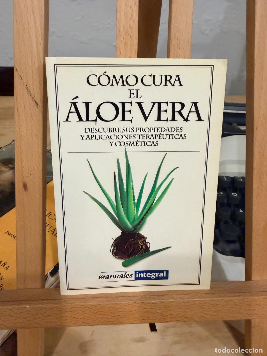 Libros: COMO CURA EL &Aacute;LOE VERA (MANUALES INTEGRAL) - Foto 1