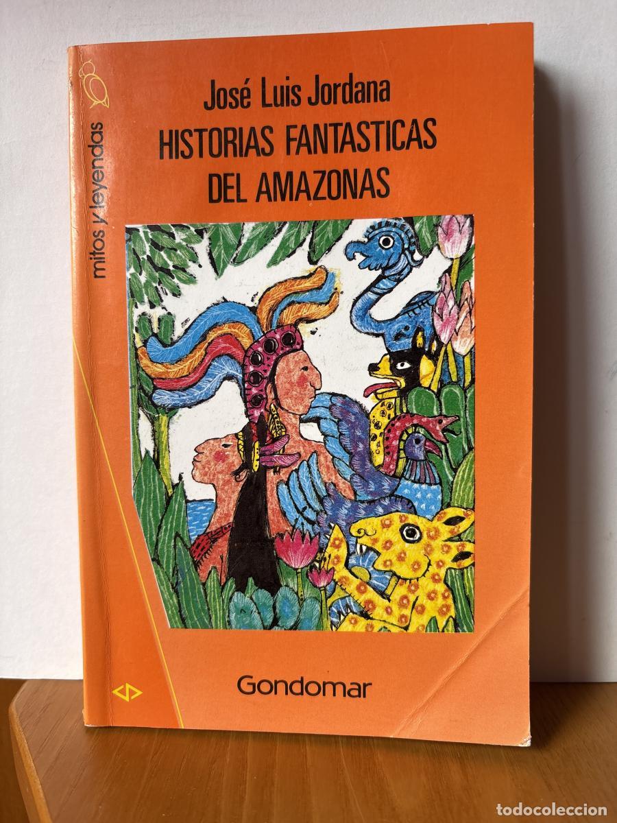 Livres: Historias fant&aacute;sticas del Amazonas - Jos&eacute; Luis Jordana Laguna TDK380