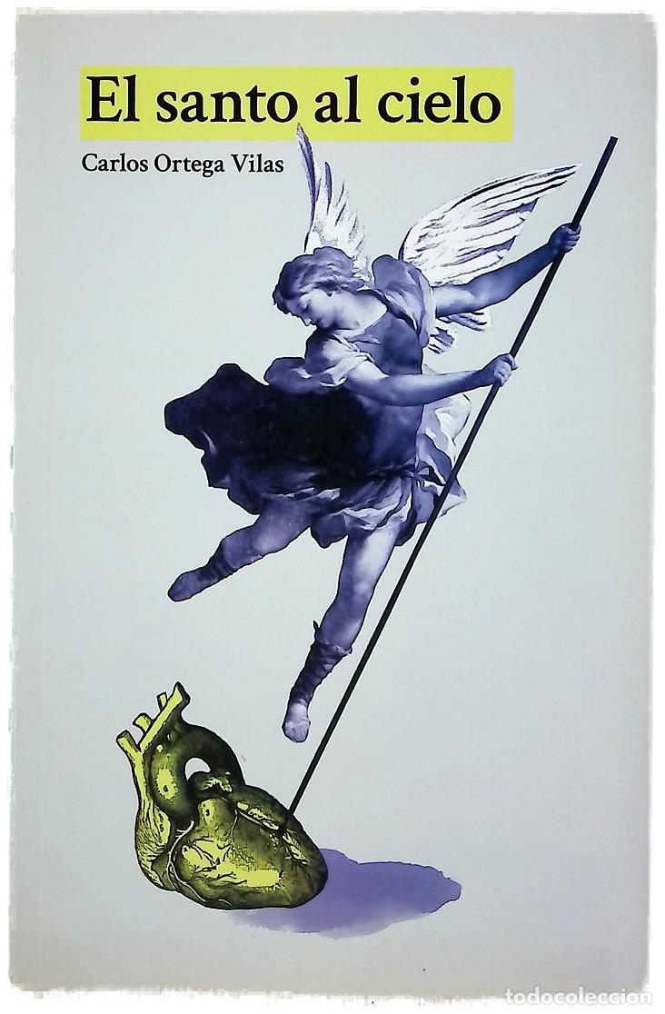 Libri di seconda mano: El santo al cielo - Ortega Vilas, Carlos M