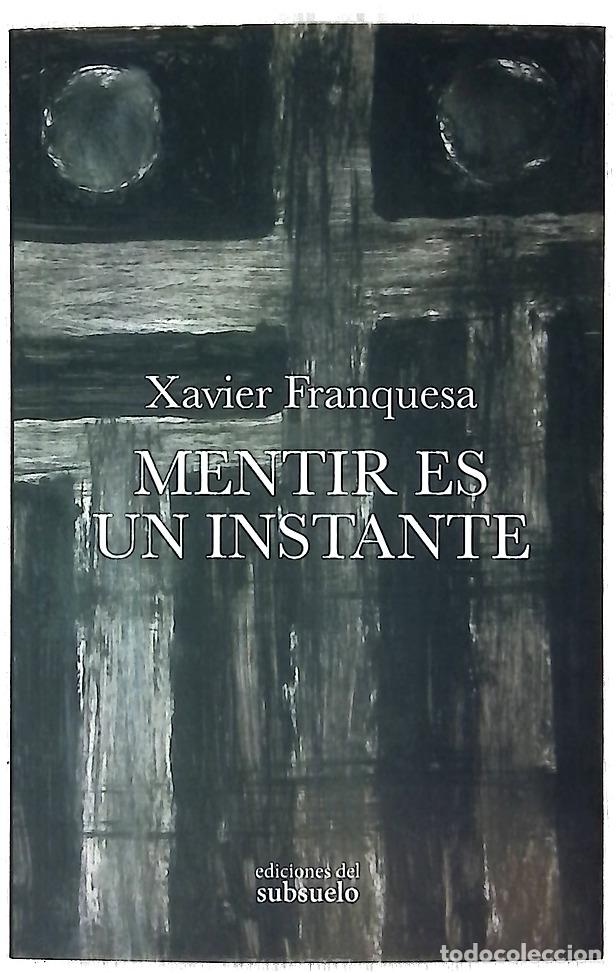 Libros: Mentir es un instante - Franquesa, Xavier - Foto 1