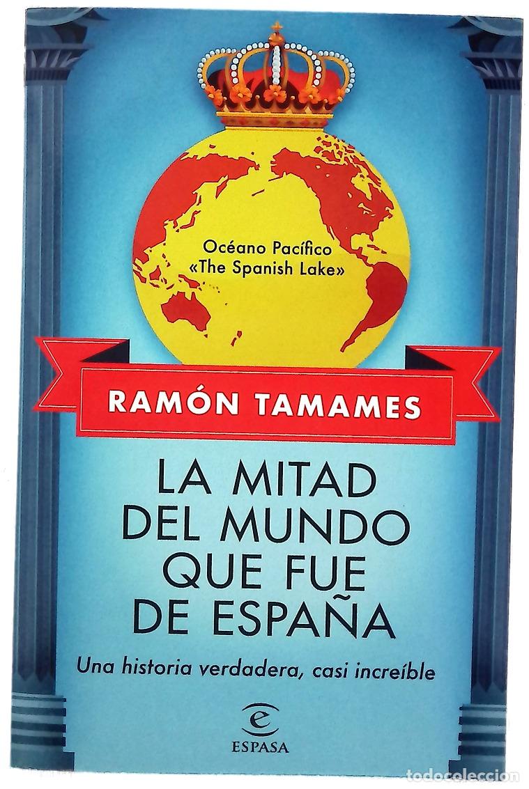 B&uuml;cher: La mitad del mundo que fue de Espa&ntilde;a : una historia verdadera, casi incre&iacute;ble