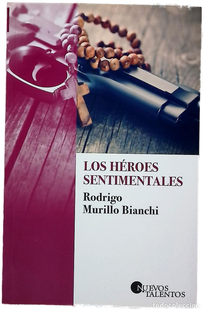 B&uuml;cher: Los h&eacute;roes sentimentales - Murillo Bianchi, Rodrigo