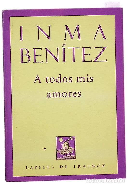 Libros: A todos mis amores - Ben&iacute;tez, Inma