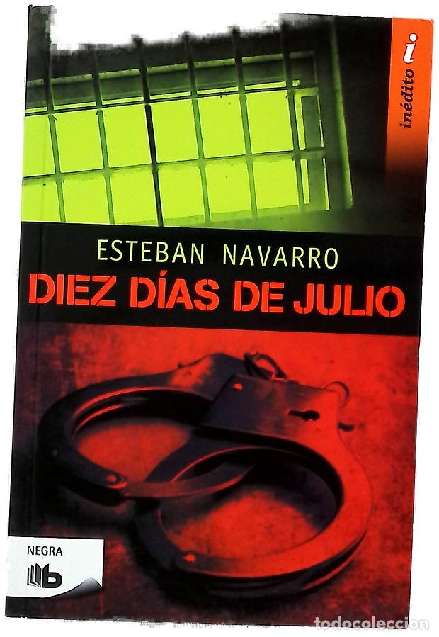 Libros: Diez d&iacute;as de julio - Navarro, Esteban