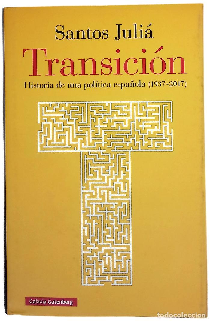 Libri di seconda mano: Transici&oacute;n : historia de una pol&iacute;tica espa&ntilde;ola (1937-2017)