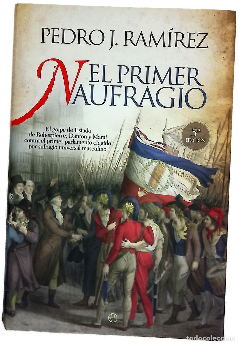 Libri di seconda mano: El primer naufragio el golpe de estado de Robespierre, Danton y Marat contra el primer parlamento...