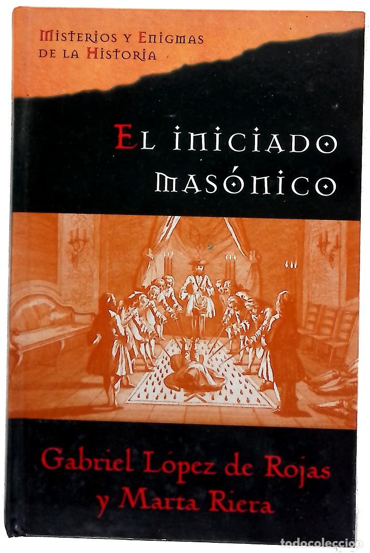 B&uuml;cher: El iniciado mas&oacute;nico tras el secreto de la Masoner&iacute;a, los rosacruces y los illuminati