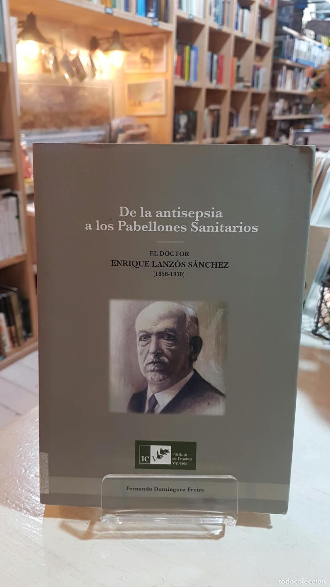 Libros: DE LA ANTISEPSIA A LOS PABELLONES SANITARIOS - Fernando Dominguez Freire