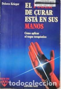 Libros: El Poder de curar est&aacute; en sus mano - Dolores Krieger - Foto 1