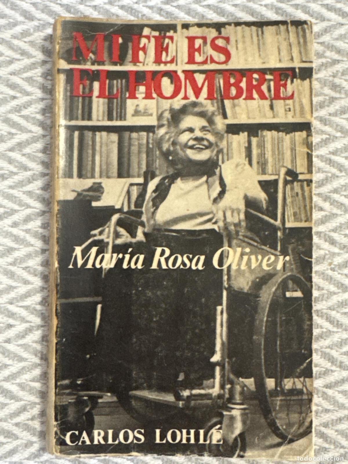 Libros: Mi fe es el hombre - Mar&iacute;a Rosa Oliver - Foto 2