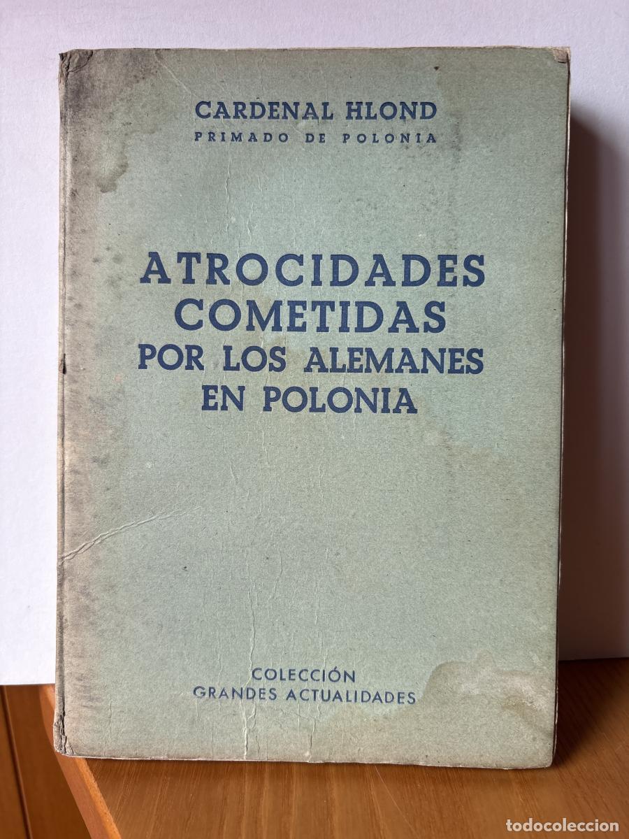 Libros: LAS ATROCIDADES COMETIDAS POR LOS ALEMANES EN POLONIA. COLECCION GRANDES ACTUALIDAdES - CARDENAL HLO