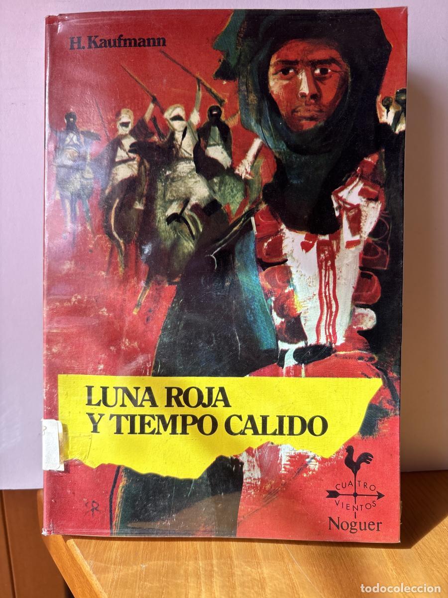 Libros: LUNA ROJA Y TIEMPO CALIDO - H. KAUFMANN TDK424