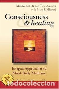 Libros: Consciousness and Healing: Integral Approaches to Mind-Body Medicine - Marilyn Schlitz