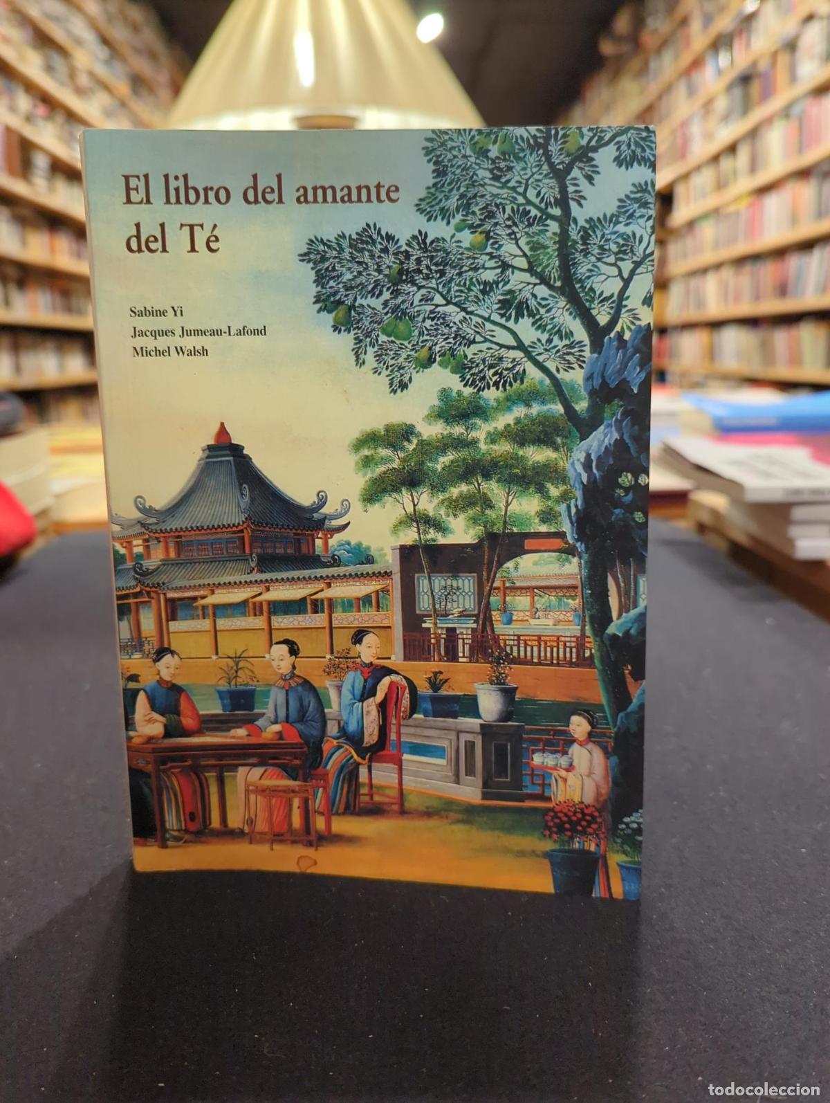 Libros: El libro del amante del t&eacute; - Jacques Jumeau-Lafond Michel Walsh Ver m&aacute;s (1) Sobre Autor&iacute;a Total: 3 &times;