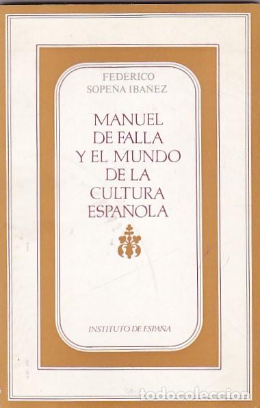Libros: Manuel de Falla y el mundo de la cultura espa&ntilde;ola - SOPE&Ntilde;A IBA&Ntilde;EZ, Federico
