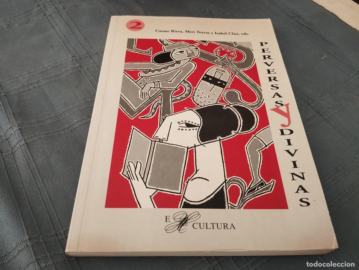 Libros: PERVERSAS Y DIVINAS 2 , LA REPRESENTACION DE LA MUJER EN LAS LITERATURAS HISPANICAS / CARME RIERA