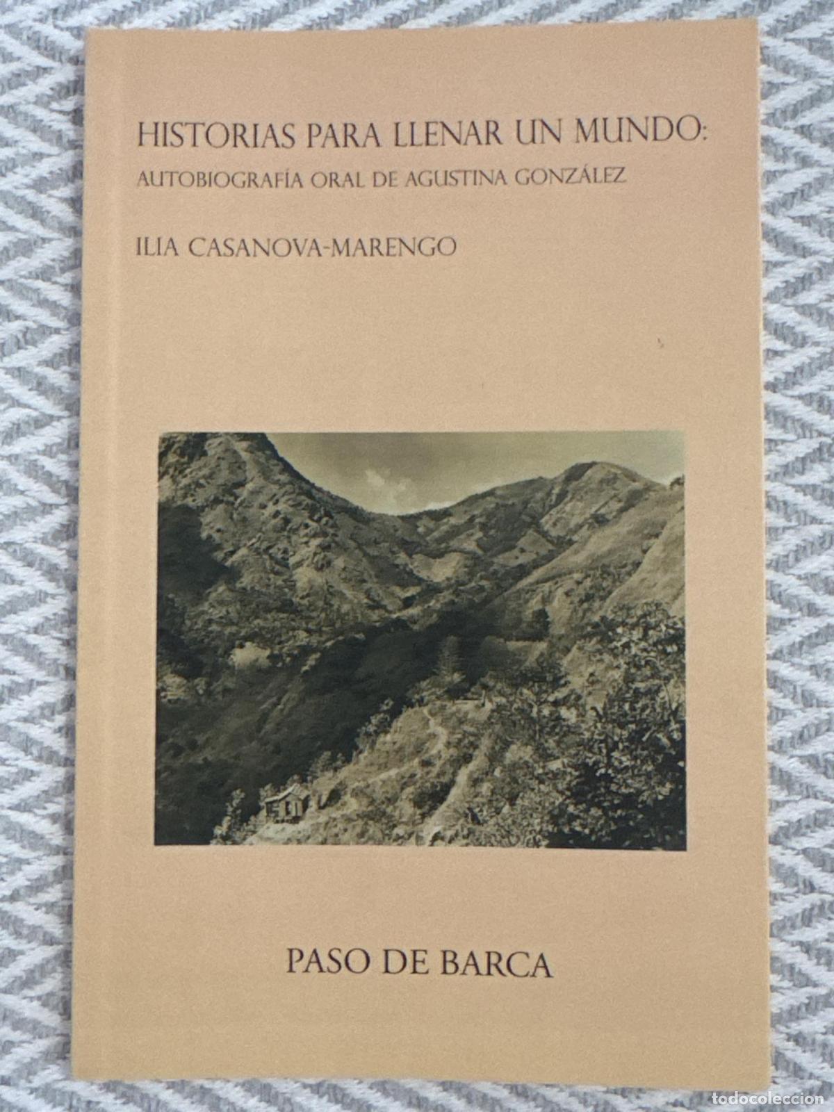 Libros: Historias para llenar un mundo: Autobiograf&iacute;a oral de Agustina Gonz&aacute;lez - Ilia Casanova-Marengo