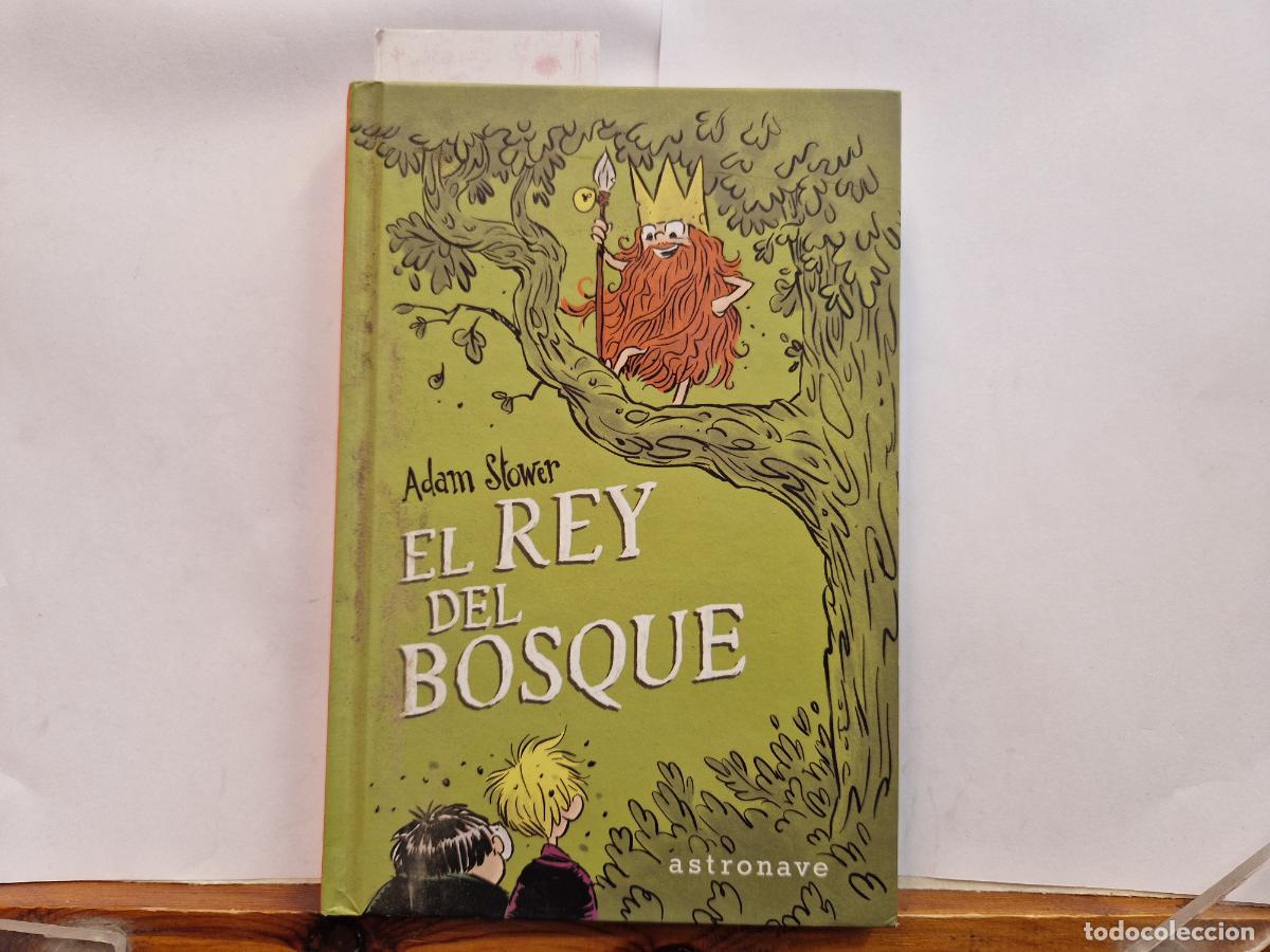 Libros: ADAM STOWERS. EL REY DEL BOSQUE. ASTRONAVE. - Foto 1