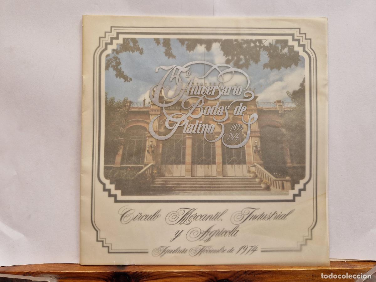 Libros: 75 ANIVERSARIO BODAS DE PLATINO. 1899-1974. CIRCULO MERCANTIL INDUSTRIA Y AGRICULTURA.