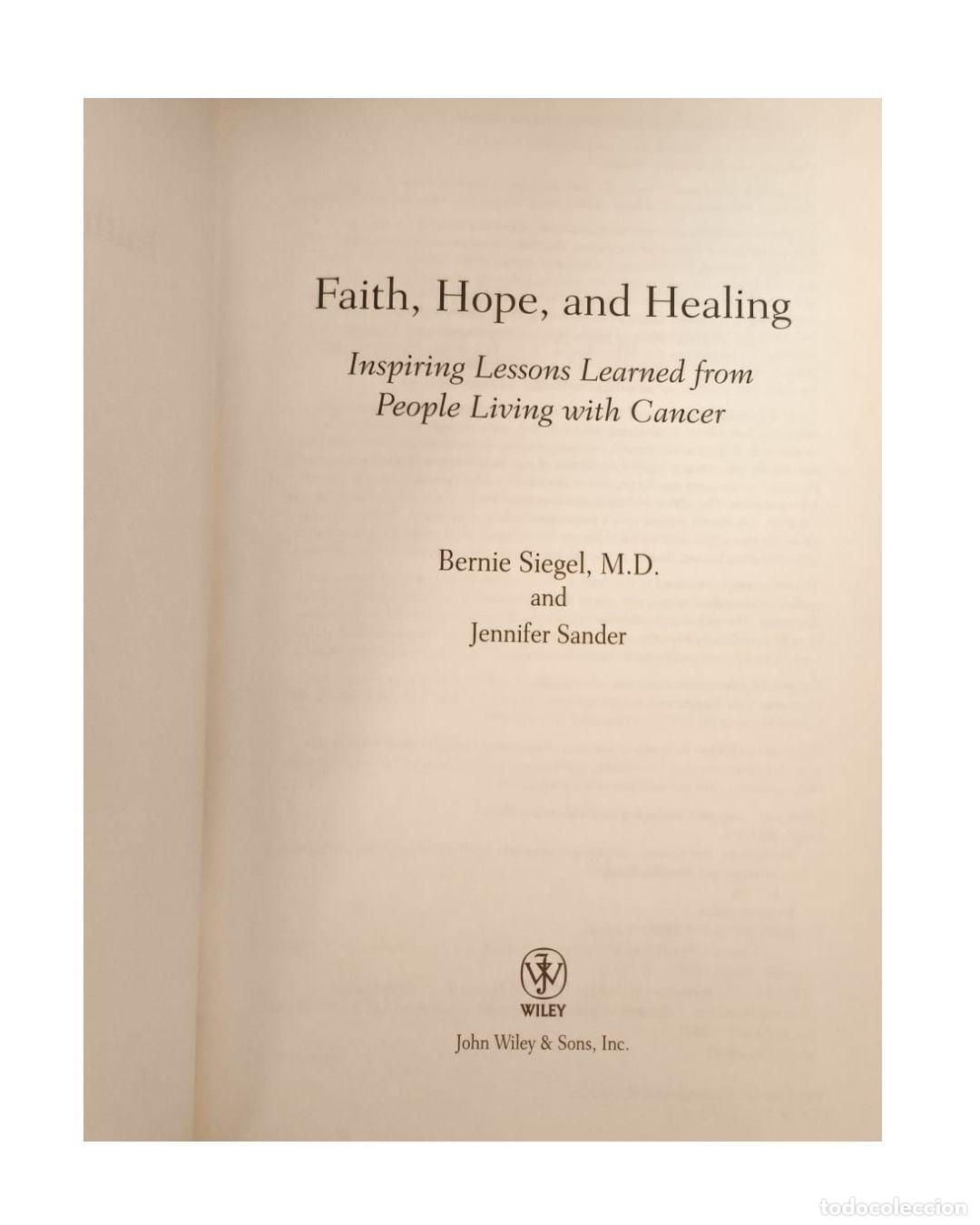 Libros: Faith, Hope and Healing: Inspiring Lessons Learned from People Living with Cancer - Siegel, Bernie,