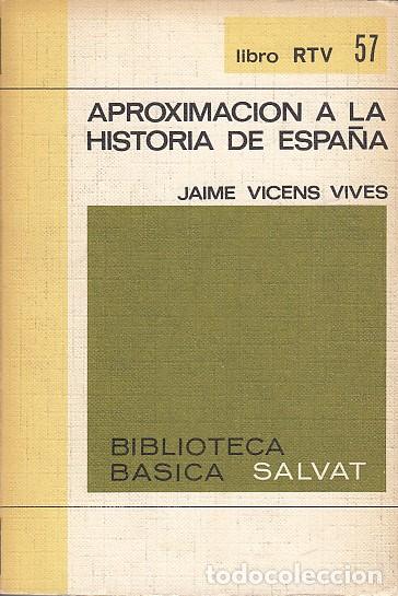 Livres: APROXIMACI&Oacute;N A LA HISTORIA DE ESPA&Ntilde;A - VICENS VIVES, JAIME
