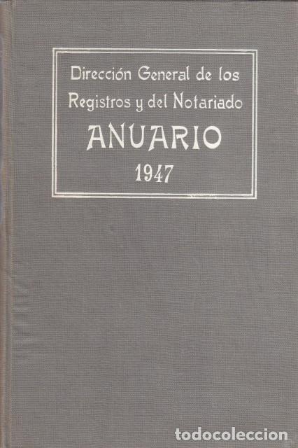 B&uuml;cher: ANUARIO DE LA DIRECCI&Oacute;N GENERAL DE LOS REGISTROS Y DEL NOTARIADO A&Ntilde;O DE 1947 - Ministerio de Justici