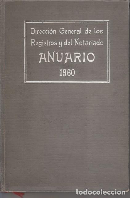 B&uuml;cher: ANUARIO DE LA DIRECCI&Oacute;N GENERAL DE LOS REGISTROS Y DEL NOTARIADO A&Ntilde;O DE 1960 - Ministerio de Justici