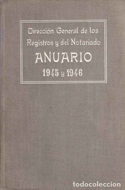 B&uuml;cher: ANUARIO DE LA DIRECCI&Oacute;N GENERAL DE LOS REGISTROS Y DEL NOTARIADO A&Ntilde;OS 1945 Y 1946 - Ministerio de Ju