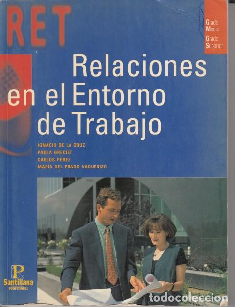 B&uuml;cher: RELACIONES EN EL ENTORNO DE TRABAJO. RET. Grados Medio y Superior - DE LA CRUZ, IGNACIO; GRECIET, PA