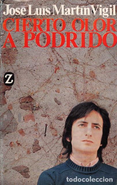 books: CIERTO OLOR A PODRIDO - MART&Iacute;N VIGIL, JOS&Eacute; LU&Iacute;S