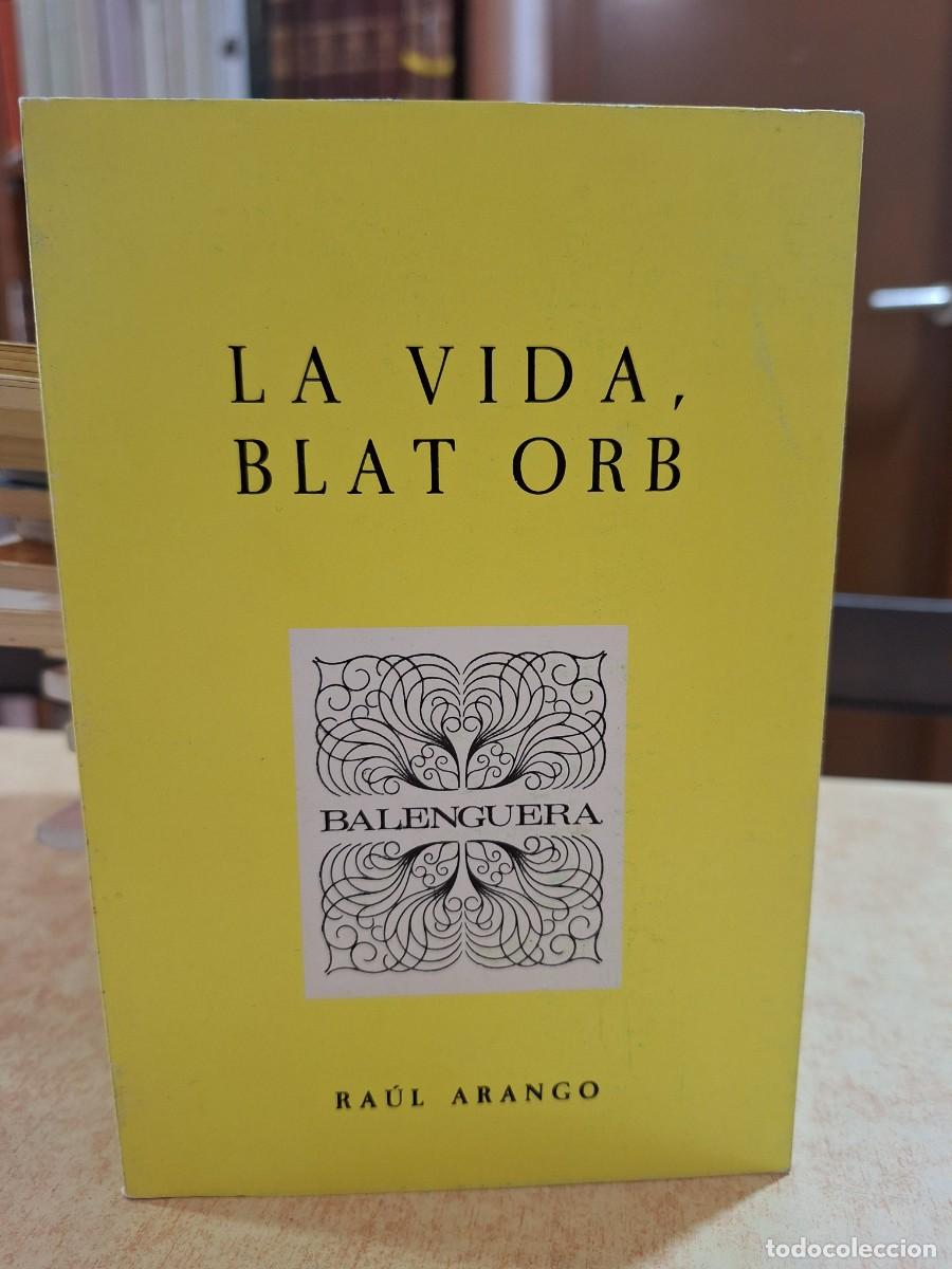 B&uuml;cher: LA VIDA, BLAT ORB. - ARANGO, XAVIER.