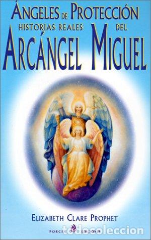 Libros: Angeles De Proteccion-Historias Reales Del Arcangel Miguel: Historias Reales Del Arcangel Miguel/Tru
