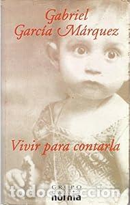 Libros: Vivir para Contarla - Marquez, Gabriel Garcia - Foto 1