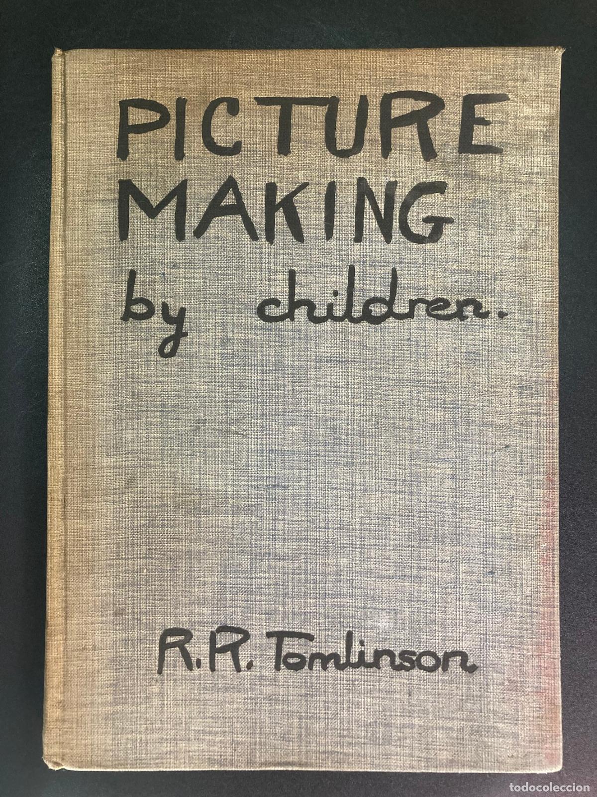 Libros: Reginald Robert Tomlinson; C.G. Holme, ed. - Picture Making by Children