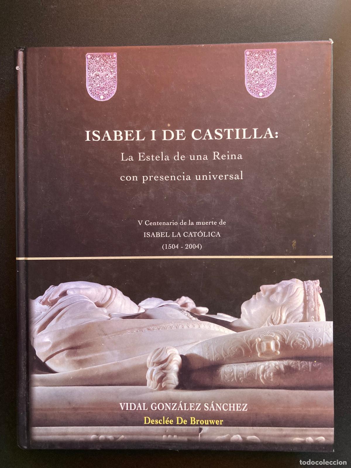 Libros: Vidal Gonz&aacute;lez-S&aacute;nchez - Isabel I de Castilla. La estela de una reina con presencia universal