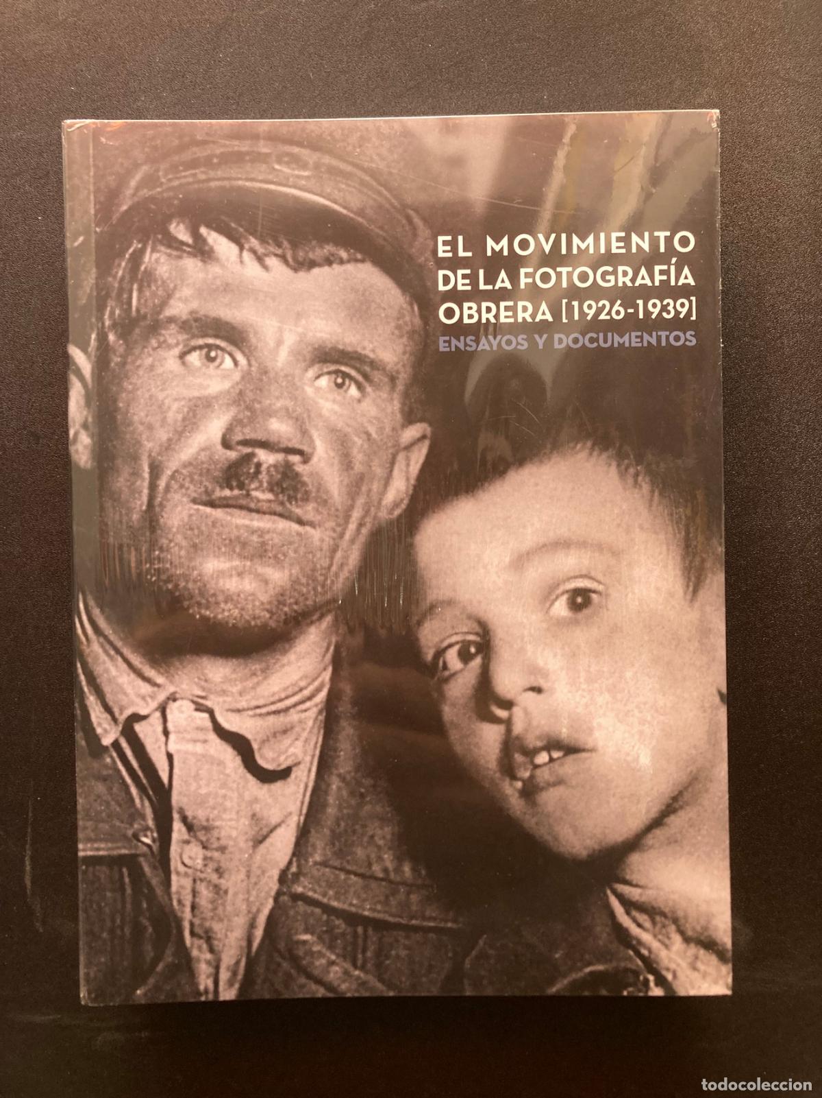 Libros: Jorge Ribalta, dir. - El movimiento de la fotograf&iacute;a obrera [1926-1939]. Ensayos y documentos