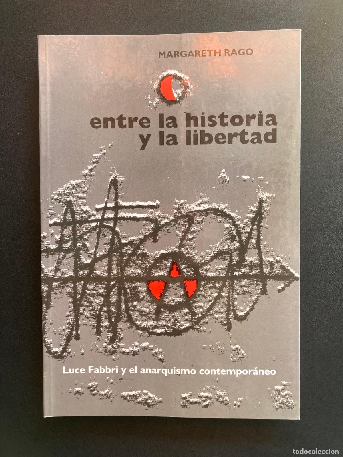 Libros: Margareth Rago - Entre la historia y la libertad. Luce Fabbri y el anarquismo contempor&aacute;neo
