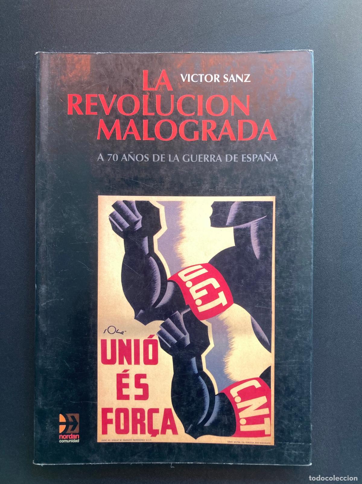 Libros: Victor Sanz - La revoluci&oacute;n malograda. A 70 a&ntilde;os de la guerra de Espa&ntilde;a