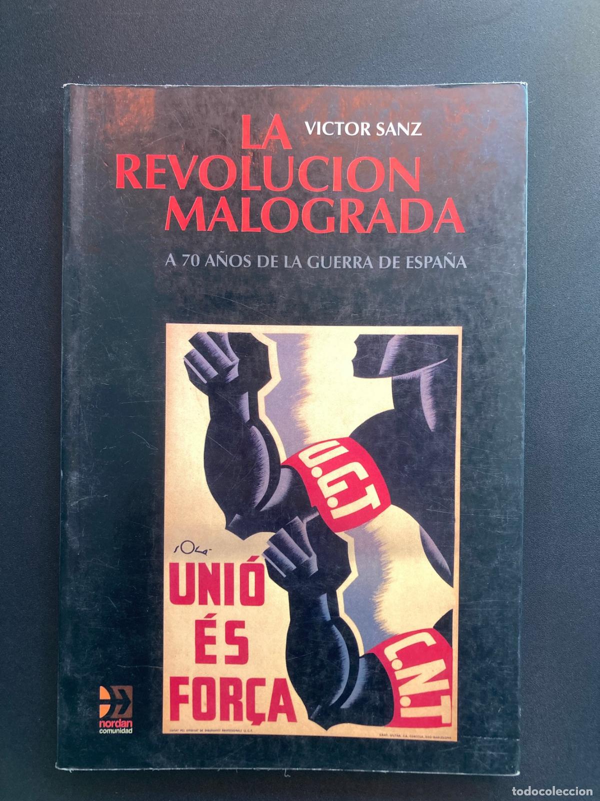 Libros: Victor Sanz - La revoluci&oacute;n malograda. A 70 a&ntilde;os de la guerra de Espa&ntilde;a