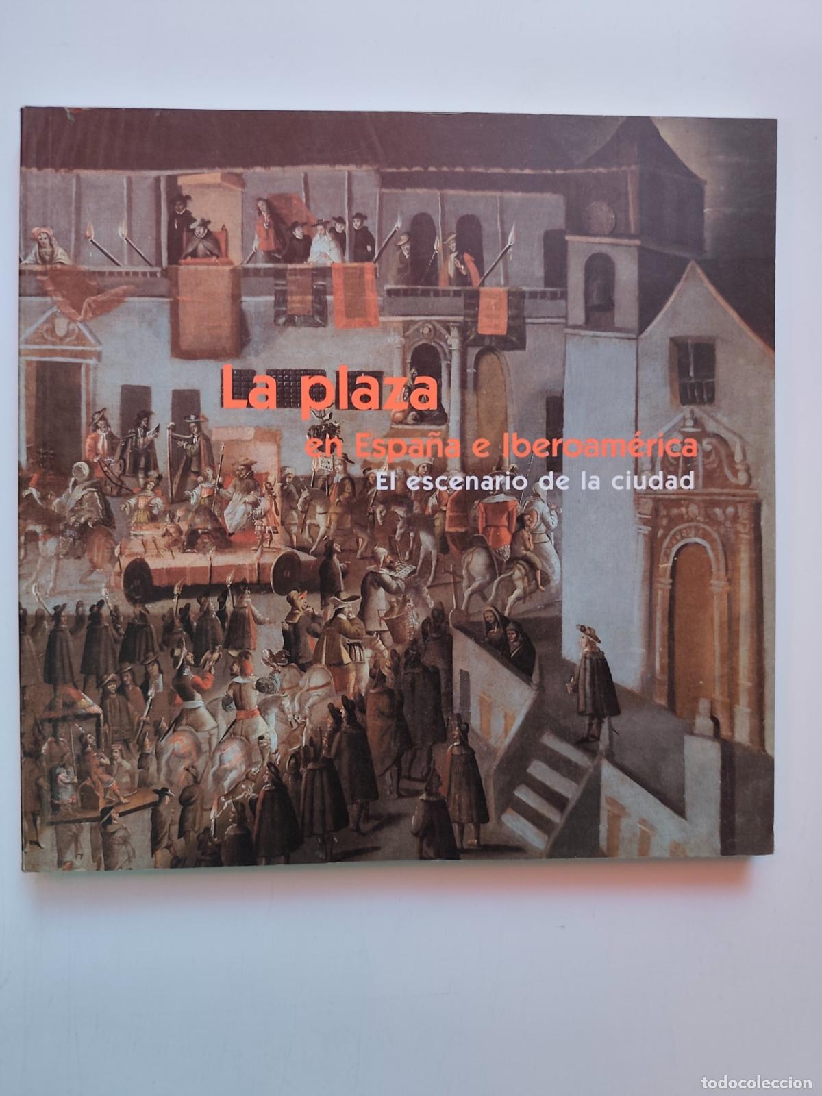 Libros: La plaza. En Espa&ntilde;a e Iberoam&eacute;rica. El escenario de la ciudad