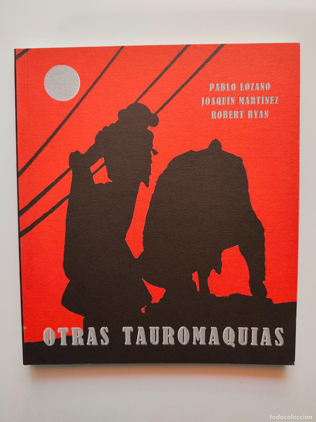 Libros: Pablo Lozano; Joaqu&iacute;n Mart&iacute;nez; Robert Ryan - Otras tauromaquias