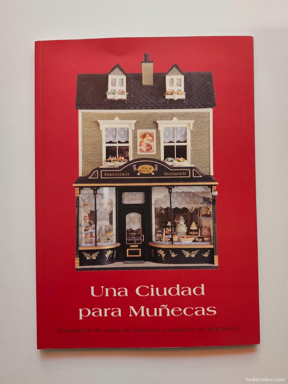 Libros: Una ciudad para mu&ntilde;ecas. Exposici&oacute;n de casas de mu&ntilde;ecas y mu&ntilde;ecas de porcelana