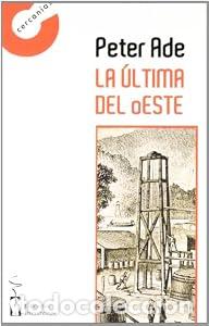 Libros: La &uacute;tima del oEste - Peter Ade